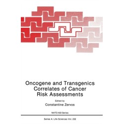 Oncogene and Transgenics Correlates of Cancer Risk Assessments: Proceedings of a NATO ARW Held in Vouliagmeni Beach, Attiki, Greece, October 7-11, 1991