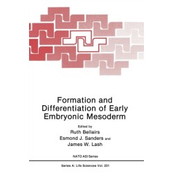 Formation and Differentiation of Early Embryonic Mesoderm: Proceedings of a NATO ARW Held in Banff, Alberta, Canada, October 25-27, 1991