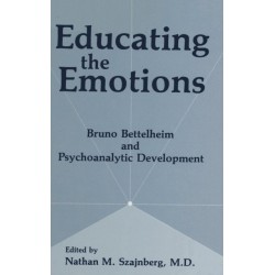 Educating the Emotions: Bruno Bettelheim and Psychoanalytic Development