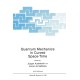 Quantum Mechanics in Curved Space-time: Workshop Proceedings