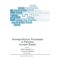 Nonequilibrium Processes in Partially Ionized Gases: Proceedings