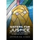 Sisters for Justice: Small Acts in the Transformation of Apartheid South Africa