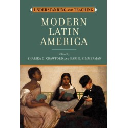 Understanding and Teaching Modern Latin America
