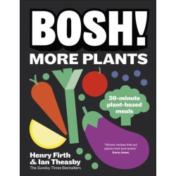 BOSH! More Plants: 30-minute Plant-based Meals