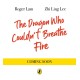 The Dragon Who Couldn’t Breathe Fire