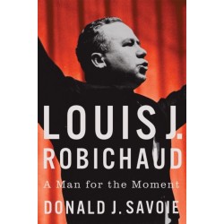 Louis J. Robichaud: A Man for the Moment