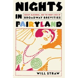 Nights in Fairyland: Gossip, Blackmail, and the Many Lives of “Broadway Brevities”