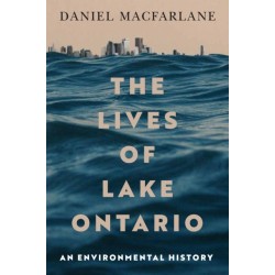 The Lives of Lake Ontario: An Environmental History