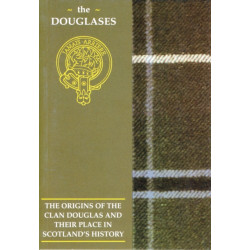 The Douglas: The Origins of the Clan Douglas and Their Place in History