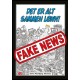 Det er alt sammen løwn! Fake news