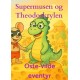 Supermusen og Theodorktylen: Ostevilde eventyr