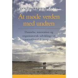 At møde verden med undren: Dannelse, innovation og organisatorisk udvikling i et værensfilosofisk perspektiv