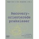 Recovery-orienterede praksisser: - i velfærdsinstitutioner og civilsamfund