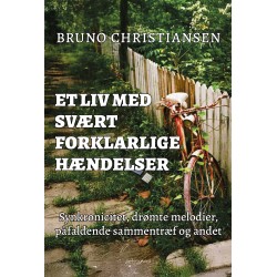 ET LIV MED SVÆRT FORKLARLIGE HÆNDELSER