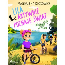 Lila aktywnie poznaje świat – Jadę dookoła jeziora