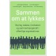 Sammen om at lykkes: – Styring, ledelse, motivation og sammenhængskraft i offentlige organisationer