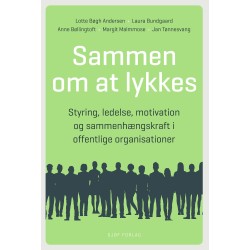 Sammen om at lykkes: – Styring, ledelse, motivation og sammenhængskraft i offentlige organisationer