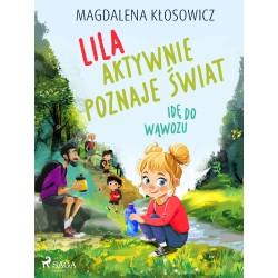 Lila aktywnie poznaje świat – Idę do wąwozu