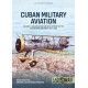 Cuban Military Avaition Volume 1: Organisation and Development of the Cuban Army Air Corps 1913-1952