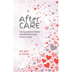 After CARE: Voicing adoptive families' vulnerabilities through creative writing