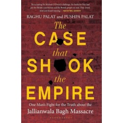 The Case That Shook the Empire: One Man's Fight for the Truth about the Jallianwala Bagh Massacre