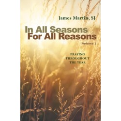 In All Seasons, For All Reasons: Praying Throughout the Year- Volume 2