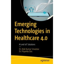 Emerging Technologies in Healthcare 4.0: AI and IoT Solutions