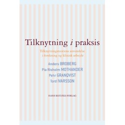 Tilknytning i praksis: Tilknytningsteoriens anvendelse i forskning og klinisk arbejde