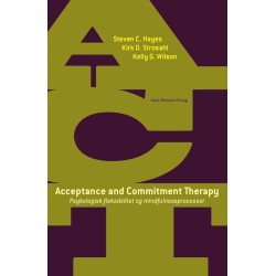 Acceptance and Commitment Therapy: Psykologisk fleksibilitet og mindfulnessprocesser
