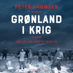 Grønland i krig – Spillet om Arktis 1939–45
