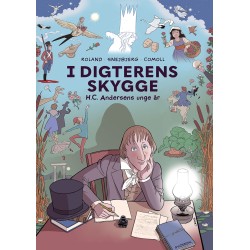 I digterens skygge - H.C. Andersens unge år