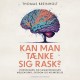 Kan man tænke sig rask?