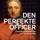 Den perfekte officer: Lektioner i ledelse