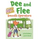 Dee and Flee: Smooth Operators