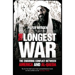The Longest War: The Enduring Conflict between America and Al-Qaeda