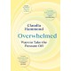 Overwhelmed: Ways to Take the Pressure Off