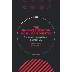 The Financialization of Human Shelter: The Rental Housing Crisis in a Sunbelt City