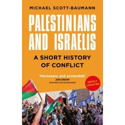 Palestinians and Israelis: A Short History of Conflict