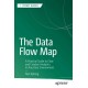 The Data Flow Map: A Practical Guide to Clear and Creative Analytics in Any Data Environment