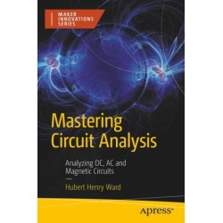 Mastering Circuit Analysis: Analyzing DC, AC, and Magnetic Circuits