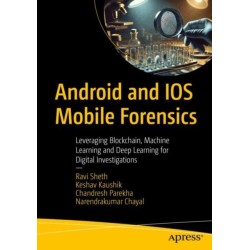 Android and IOS Mobile Forensics: Leveraging Blockchain, Machine Learning, and Deep Learning for Digital Investigations