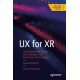 UX for XR: User Experience Design and Strategies for Immersive Technologies