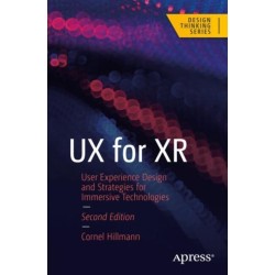 UX for XR: User Experience Design and Strategies for Immersive Technologies
