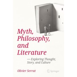 Myth, Philosophy, and Literature: Exploring Thought, Story, and Culture