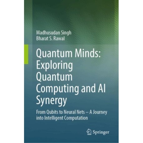 Quantum Minds: Exploring Quantum Computing and AI Synergy: From Qubits to Neural Nets–A Journey into Intelligent Computation