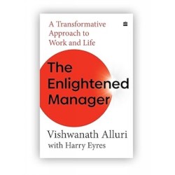 The Enlightened Manager: A Transformative Approach to Work and Life