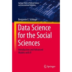 Data Science for the Social Sciences: Introduction and Advanced Models with R