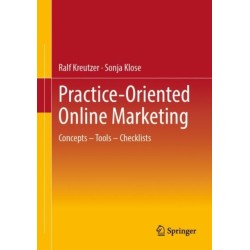 Practice-Oriented Online Marketing: Concepts – Tools – Checklists