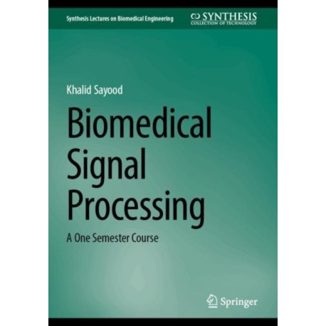 Biomedical Signal Processing: A One Semester Course