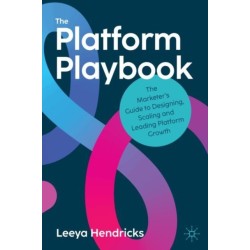 The Platform Playbook: The Marketer's Guide to Designing, Scaling and Leading Platform Growth